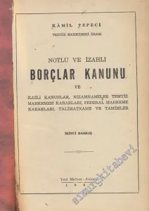 Notlu ve İzahlı Borçlar Kanunu ve İlgili Kanunlar, Nizamnameler, Temyiz Mahkemesi Kararları, Federal Mahkeme Kararları, Talimatname ve Tamimler -