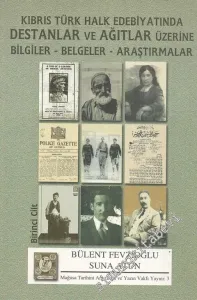 Kıbrıs Türk Halk Edebiyatında Destanlar ve Ağıtlar Üzerine Bilgiler, Belgeler, Araştırmalar 1 -        2001