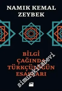 Bilgi Çağında Türkçülüğün Esasları -