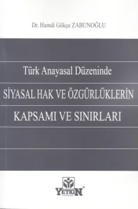 Siyasal Hak ve Özgürlüklerin Kapsamı ve Sınırları