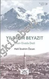 Yıldırım Beyazıt: Erken Elveda Dedi -