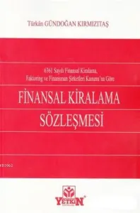 6361 Sayılı Finansal Kiralama, Faktoring ve Finansman Şirketleri Kanunu'na Göre Finansal Kiralama Sö