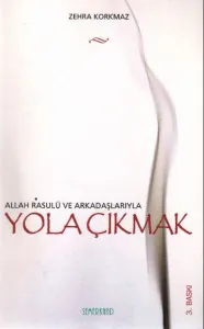 Allah Rasulü ve Arkadaşlarıyla Yola Çıkmak