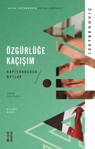 Özgürlüğe Kaçışım; Hapishaneden Notlar (1983- 1988)