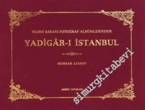 Yadigar-ı  İstanbul: Yıldız Sarayı Fotoğraf Albümlerinden -        2007