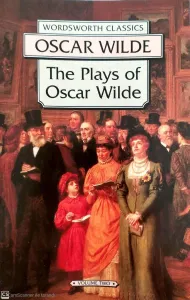 The Plays Of Oscar Wilde