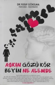 Aşkın Gözü Kör Beyin Ne Alemde