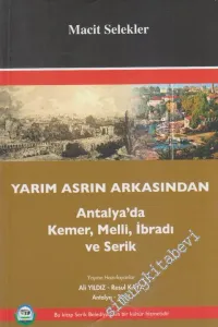 Yarım Asrın Arkasından: Antalya'da Kemer, Melli, İbradı ve Serik -