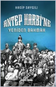 Antep Harbi'ne Yeniden Bakmak -