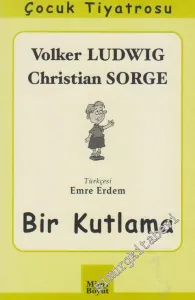 Bir Kutlama ( Çocuk Tiyatrosu ) -         2007