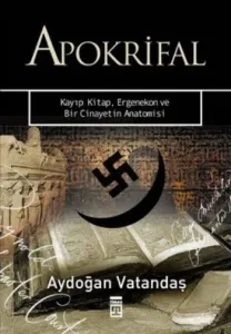 Apokrifal "Kayıp Kitap, Ergenekon ve Bir Cinayetin Anatomisi"