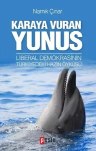 Karaya Vuran Yunus; Liberal Demokrasinin Türkiyedeki Hazin Öyküsü
