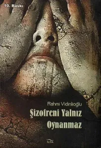 Şizofreni Yalnız Oynanmaz