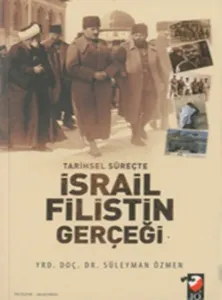 Tarihsel Süreçte İsrail-Filistin Gerçeği