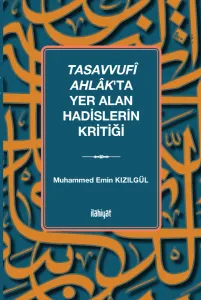 Tasavvufî Ahlâk'ta Yer Alan Hadislerin Kritiği