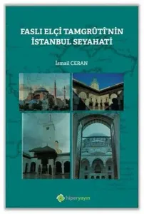 Faslı Elçi Tamgrûtî’nin İstanbul Seyahati