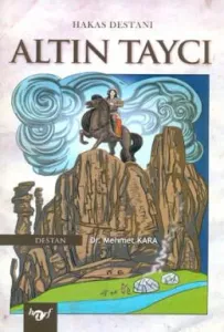 Hakas Destanı - Altın Taycı Hakas Destanı - Altın Taycı