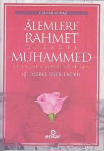 Âlemlere Rahmet Hazreti Muhammed; Şiirleriyle Siyer-i Nebi