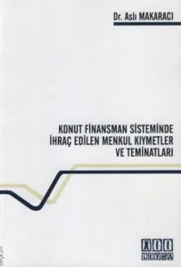 Konut Finansman Sisteminde İhraç Edilen Menkul Kıymetler ve Teminatları