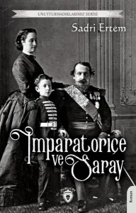 İmparatoriçe ve Saray - Unutturmadıklarımız Serisi
