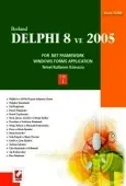 For.Net Framework – Windows Forms ApplicationDelphi 8 ve 2005 Cilt:1 (Temel Kullanım Kılavuzu) 1