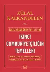 İkinci Cumhuriyetçiliğin Temelleri; İdris Küçükömer'in Tezleri