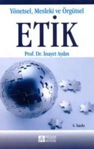 Yönetsel Mesleki ve Örgütsel Etik  İnayet Aydın