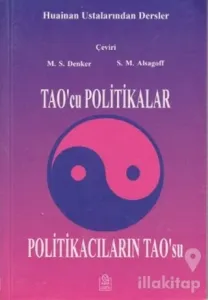 Tao'cu Politikalar ya da Politikacıların Tao'su Huainan Ustalarından Dersler