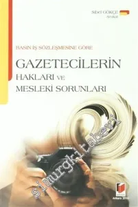 Basın İş Sözleşmesine Göre Gazetecilerin Hakları ve Mesleki Sorunları -