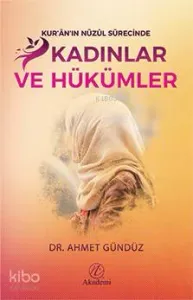 Kur'ân'ın Nüzûl Sürecinde Kadınlar ve Hükümler