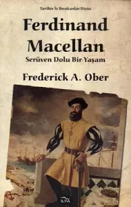Ferdinand Macellan - Serüven Dolu Bir Yaşam