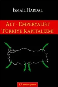 Alt - Emperyalist Türkiye Kapitalizmi