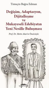 Değişim Adaptasyon Dijitalleşme ve Mukayeseli Edebiyatın Yeni Nesillerle Buluşması