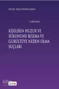 Kişilerin Huzur ve Sükununu Bozma ve Gürültüye Neden Olma Sonuçları