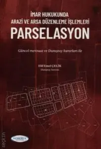 İmar Hukukunda Arazi ve Arsa Düzenleme İşlemleri Parselasyon