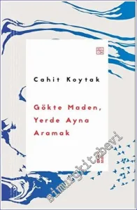 Gökte Maden, Yerde Ayna Aramak -