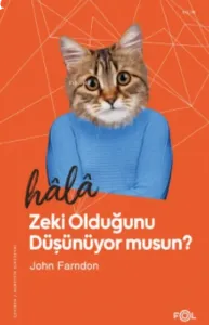 Hâlâ Zeki Olduğunu Düşünüyor musun?