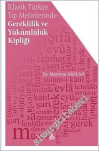 Klasik Türkçe Tıp Metinlerinde Gereklilik ve Yükümlülük Kipliği -         2023