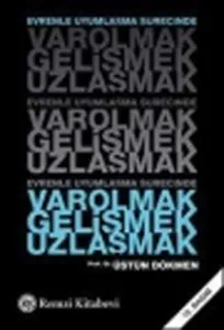 Evrenle Uyumlaşma Sürecinde Varolmak, Gelişmek, Uzlaşmak