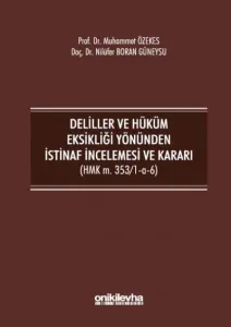 Deliller ve Hüküm Eksikliği Yönünden İstinaf İncelemesi ve Kararı