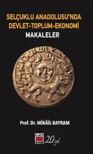 Selçuklu Anadolusu'nda Devlet - Toplum - Ekonomi: Makaleler