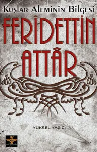 Kuşlar Aleminin Bilgesi: Feridettin Attar