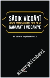 Sadık Vicdani : Hayatı, Edebi Şahsiyeti, Eserleri ve Nagamat-ı Vicdaniye -         2018