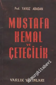Mustafa Kemal ve Çetecilik -