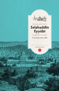Selahaddin Eyyubi Sempozyumu; Bildiriler (23-25 Eylül 2016/ Siirt)