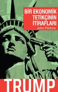 Bir Ekonomik Tetikçinin İtirafları - Trump