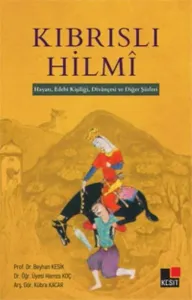 Kıbrıslı Hilmi; Hayatı, Edebi Kişiliği, Divançesi ve Diğer Şiirleri