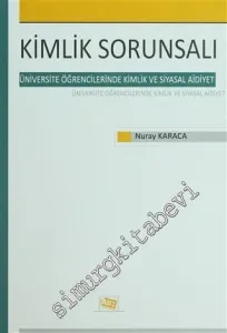 Kimlik Sorunsalı: Üniversite Öğrencilerinde Kimlik ve Siyasal Aidiyet -