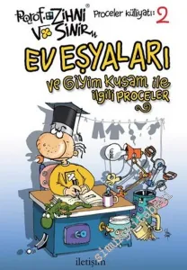 Porof. Zihni Sinir Proceler Külliyatı 2: Ev Eşyaları ve Giyim Kuşam ile İlgili Proceler -