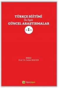 Türkçe Eğitimi İle İlgili Güncel Araştırmalar I